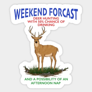 Weekend Forcast Deer Hunting And Chance Of Drinking Funny Hunters Novelty Gift Sticker